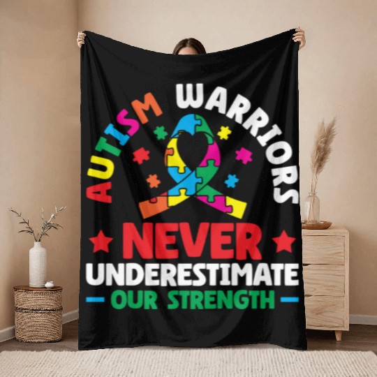 Autism Warriors Never Underestimate Our Strength Throw Blankets