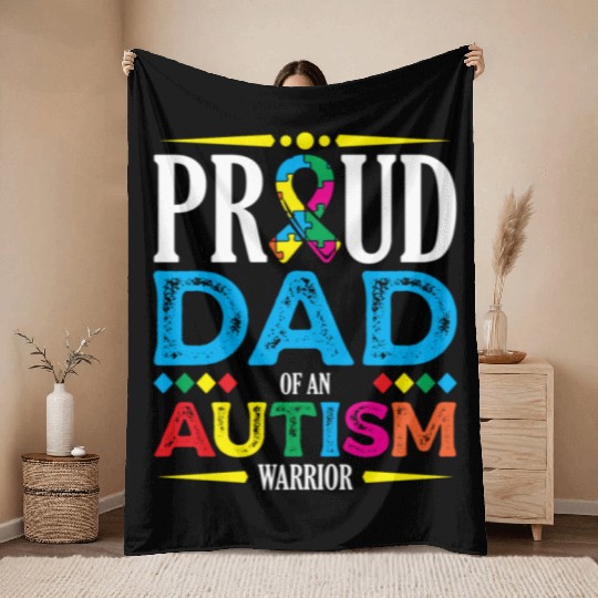 Proud Dad Of An Autism Warrior Spectrum Autistic Throw Blankets