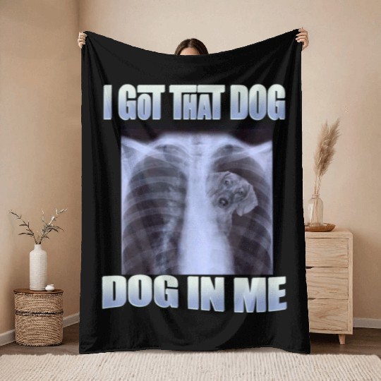 I Got That Dog In Me Throw Blankets