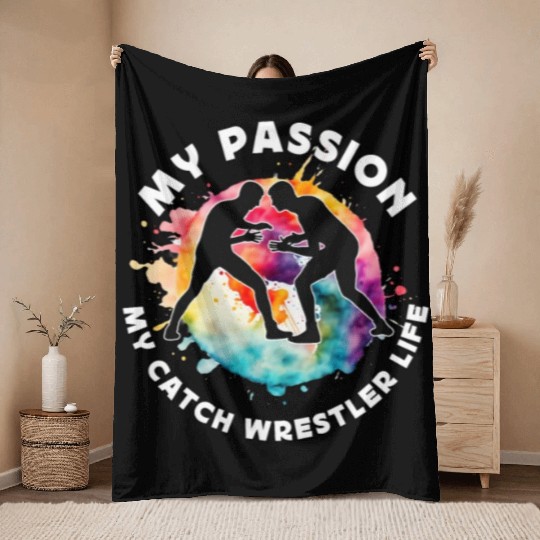 Catch Wrestler My Passion My Freestyle Wrestling Throw Blankets