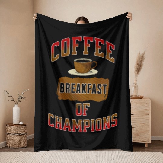 Coffee Breakfast of Champions Throw Blankets