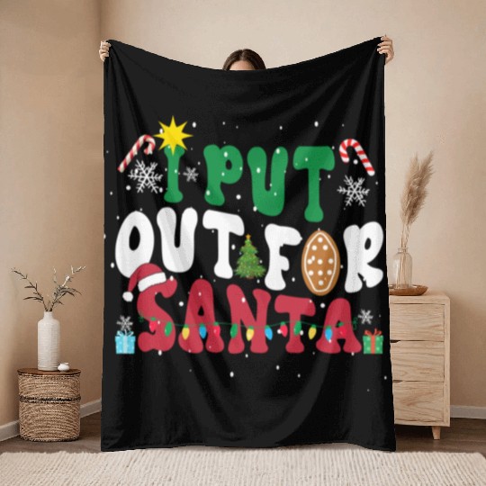 I put Out For Santa Funny Christmas Throw Blankets