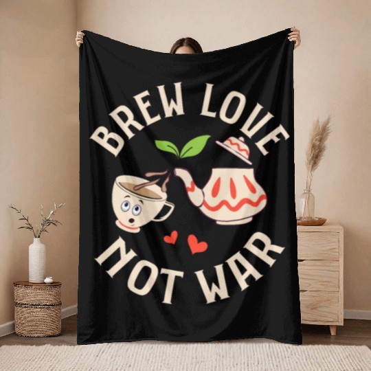 Brew love, not war Tea Drinker Mug Tea Bag Throw Blankets