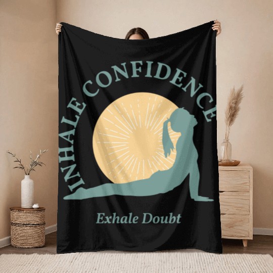 Inhale Confidence, Exhale Doubt, Yoga Throw Blankets