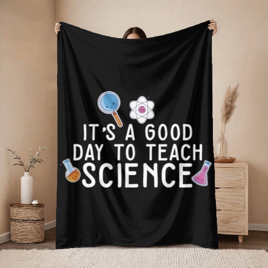 It's A Good Day Teach Science Teacher Science Throw Blankets