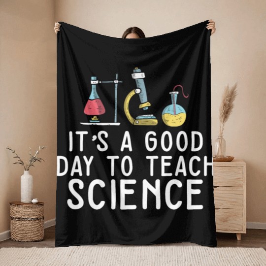 It's A Good Day Teach Science Teacher Science Throw Blankets