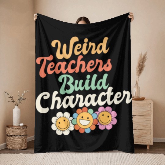Weird Teachers Build Character Groovy School Throw Blankets