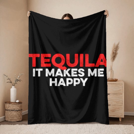 Tequila. It Makes Me Happy Mexican Alcoholic Lover Throw Blankets