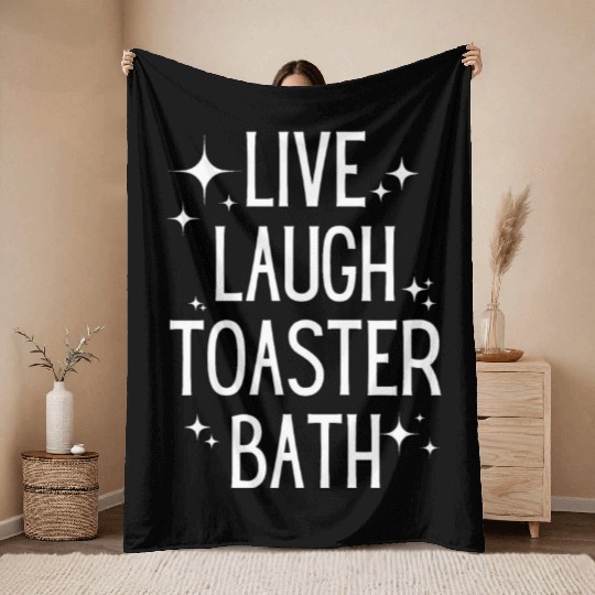 Live Laugh Toaster Bath 1 Throw Blankets
