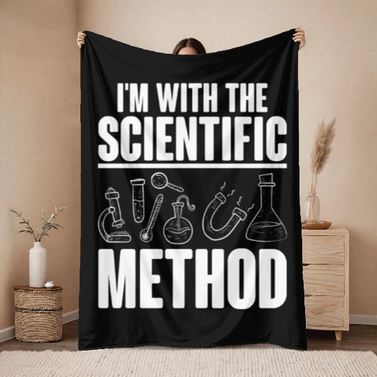 I'm with the Scientific Method Science Physicist C Throw Blankets