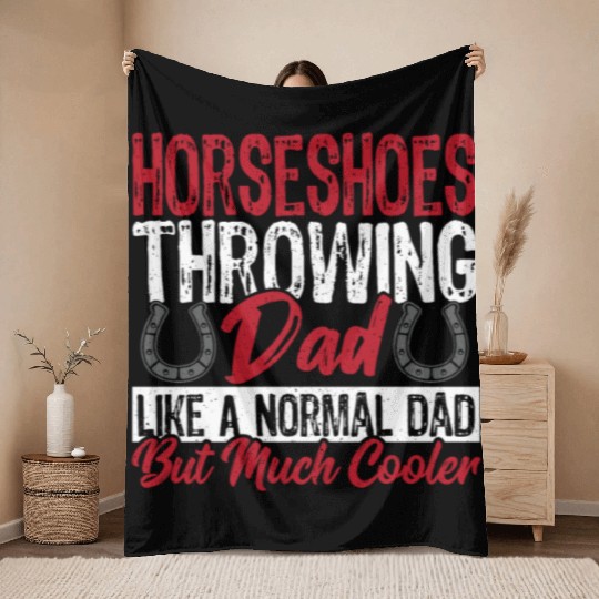 Horseshoe Throwing Dad Like A Normal Dad But Much Throw Blankets