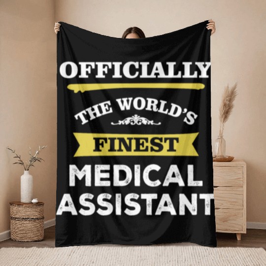 The World's Finest Medical Assistant Throw Blankets