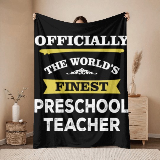 The World's Finest Preschool Teacher Throw Blankets