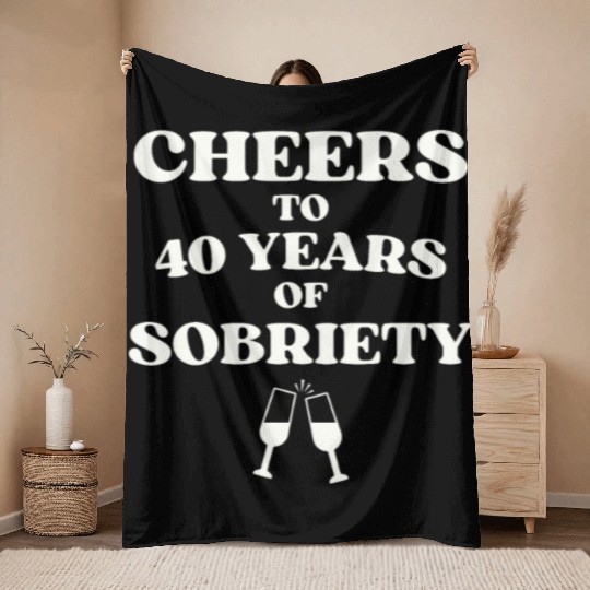Cheers to 40 YEARS of Sobriety Sober Humor Fun Cel Throw Blankets