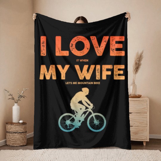 i love it when my wife lets me mountain bike Throw Blankets