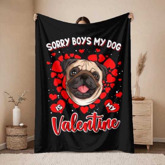 Sorry boys my dog is my valentine Throw Blankets