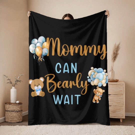 Mommy Can Bearly Wait Baby Shower Throw Blankets