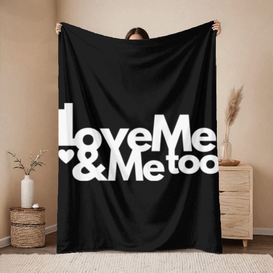 I love me and me too3 Throw Blankets