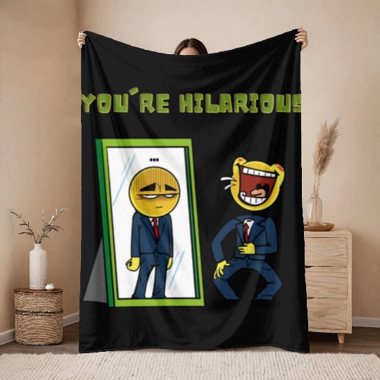 You're hilarious Sarcasm funny Emojis Throw Blankets