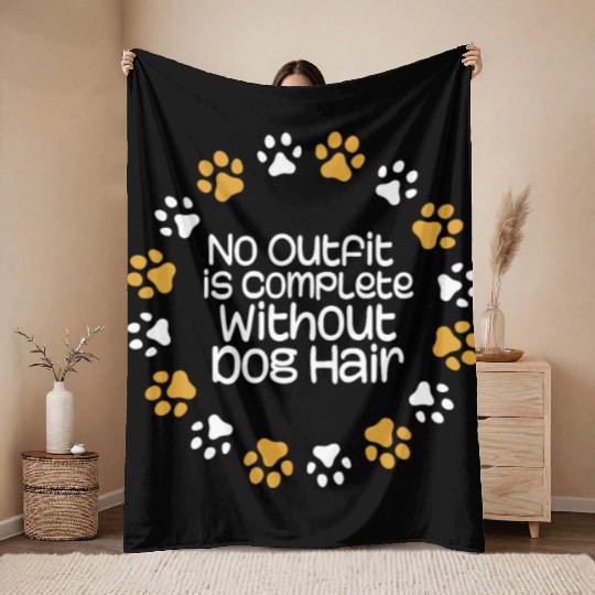 no outfit is complete without dog hair Throw Blankets