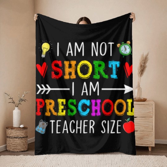 I Am Not Short I Am Preschool Teacher Size - Throw Blankets