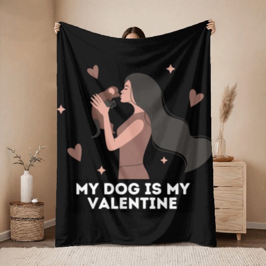 My dog is my valentine | dog lover quotes Throw Blankets