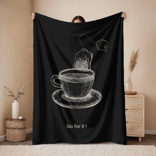 Go for it Positivi tea Motivational Tea Pun Gift Throw Blankets