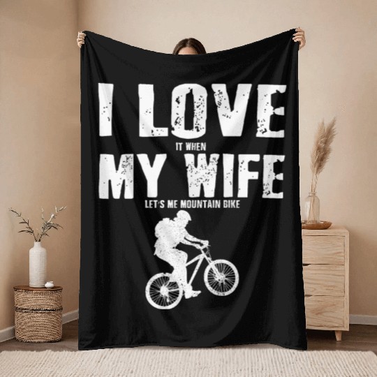 I Love It When My Wife Let Me Mountain Bike MTB Throw Blankets