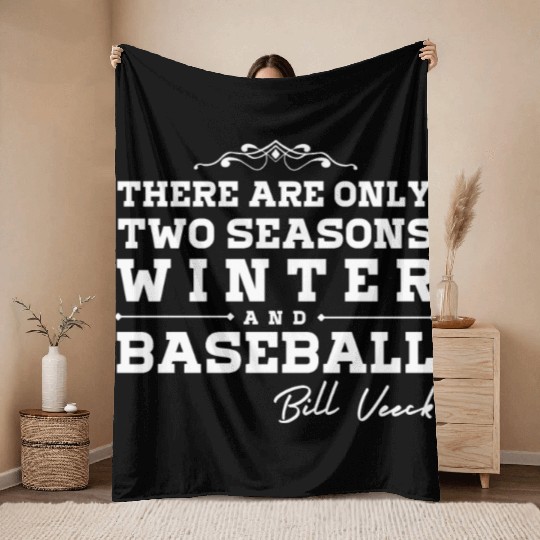 There are only two seasons - winter and Baseball Throw Blankets