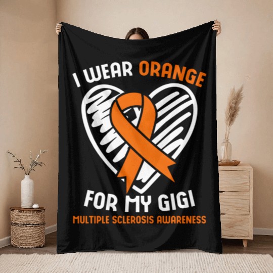 I Wear Orange For My Gigi Multiple Sclerosis Aware Throw Blankets