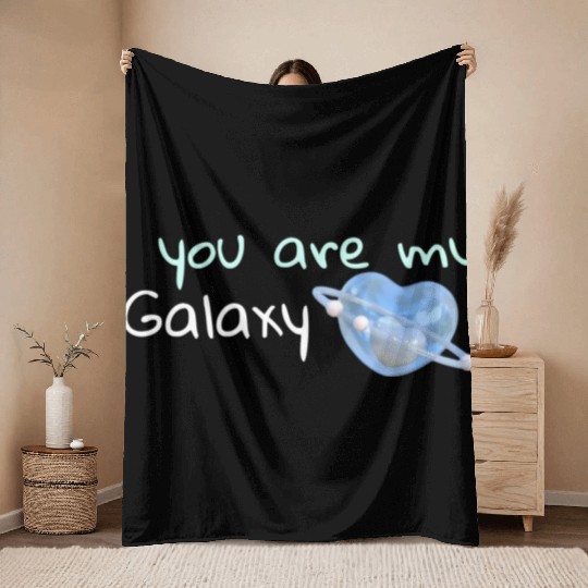 Your are my Galaxy . Throw Blankets