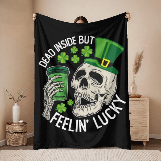 Dead Inside But Feelin' Lucky Skull St Patrick's Throw Blankets