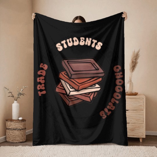 Will Trade Students For Chocolate funny teacher Throw Blankets