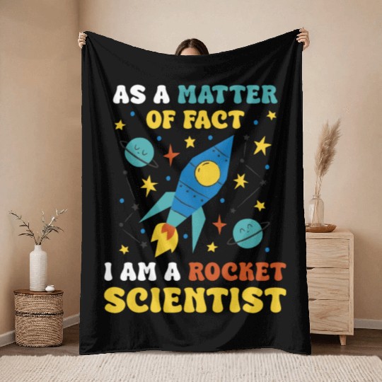 AS A Matter Of Fact I Am A Rocket Scientist Throw Blankets