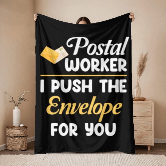 Postal Worker I Push The Envelope For You Postman Throw Blankets