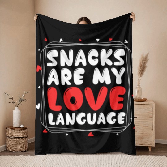 Snacks Are My Love Language Funny Valentines Day Throw Blankets