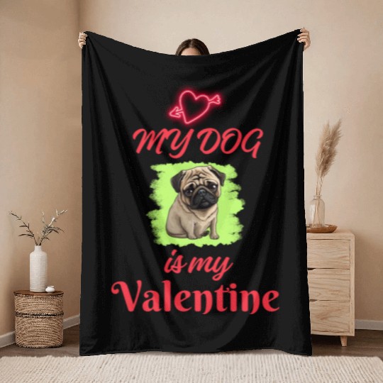My Dog is my Valentine (Valentine's Day Gift) Throw Blankets