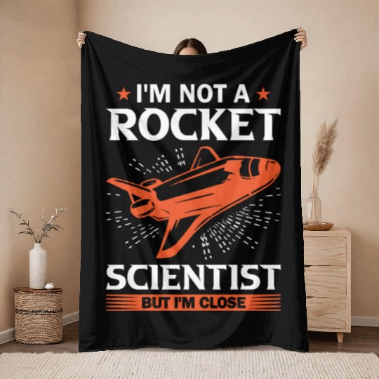 Space Engineer Rocket Scientist But I'm Close Throw Blankets