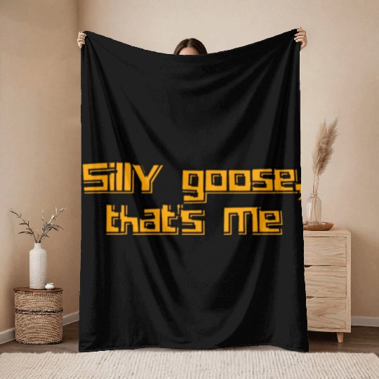 Silly Goose That's Me Funny Whimsical Design Throw Blankets