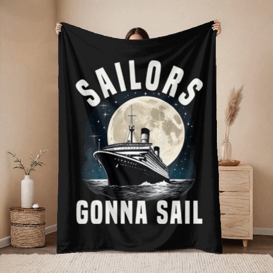 Sailors Gonna Sail Cruise Ship Vacation Group Throw Blankets