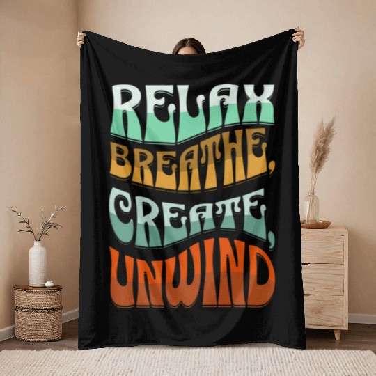 Relax, breath, Create, Unwind Throw Blankets