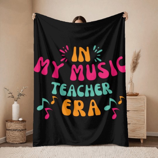 In My Music Teacher Era - Music Teacher Lover Throw Blankets