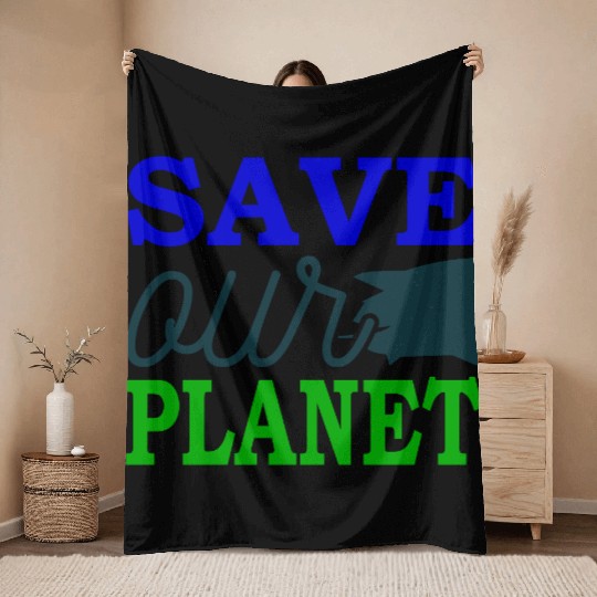 Save Our Planet Earth Print Throw Blankets