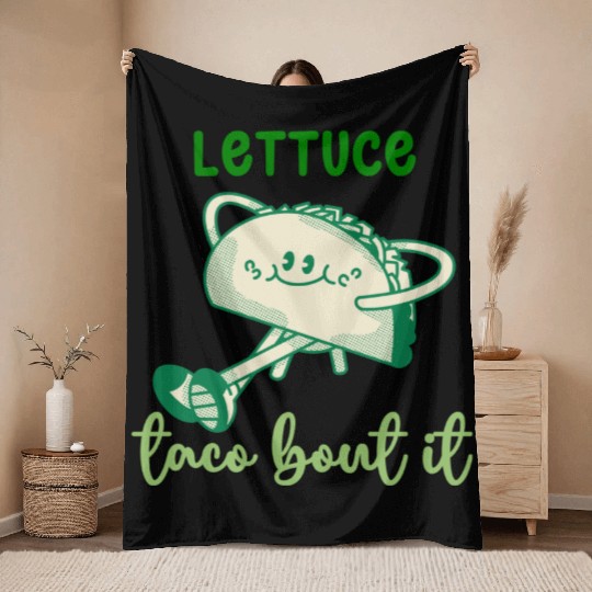 Lettuce Taco Bout It Throw Blankets