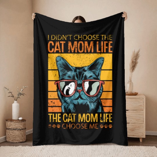 I Didn't Choose The Cat Mom Life Retro Cute Throw Blankets