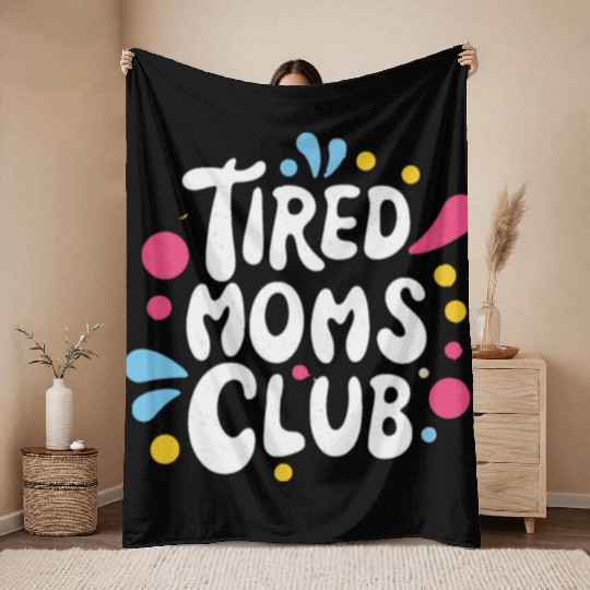 Tierd moms club members for fun Throw Blankets