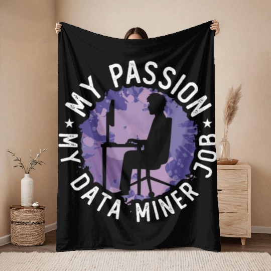 Data Miner My Passion My Data Computer Engineering Throw Blankets