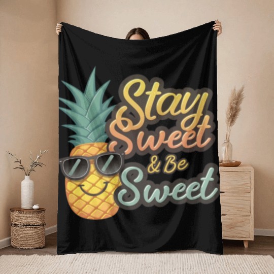"Cheerful Pineapple: Stay Sweet & Be Sweet" Throw Blankets