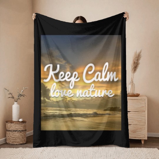 Keep Calm Love Nature Throw Blankets