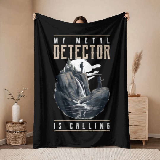 Metal Detecting My Detector Calls Throw Blankets